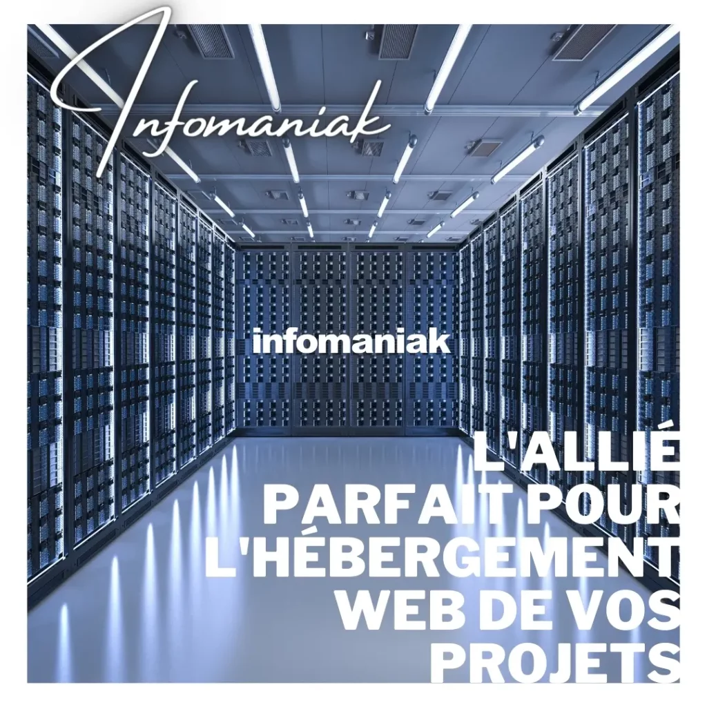 Infomaniak : L’Allié Parfait pour l’Hébergement Web de vos Projets Entrepreneuriaux